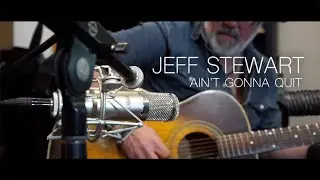 Jeff Stewart - Ain't Gonna Quit