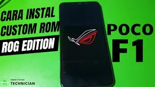 CUSTOM ROM  POCO F1 ABHIX ROG||TUTORIAL INSTAL CUSTOM ROM ROG EDITION  POCOPHONE F1 UNTUK GAMING