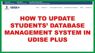 HOW TO UPDATE STUDENTS&rsquo; DATABASE MANAGEMENT SYSTEM IN UDISE PLUS