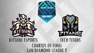Kitsune eSports vs Tech Titans | Cuartos de Final LAN Diamond League #2
