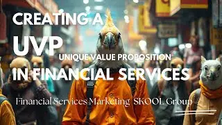 How to Create a Unique Value Proposition (UVP) for Financial Services: Stand Out and Win Clients
