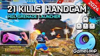 21KILLS MGL GRENADE LAUNCHER!😱 PUBG MOBILE 90FPS PC EMULATOR GAMELOOP GAMEPLAY (Handcam)