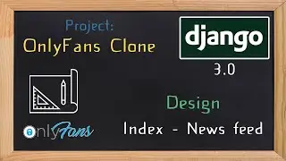 Django OnlyFans Clone - Designing Index and news feed | 2