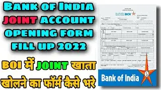 Bank of India joint account opening form fill up 2022 || BOI मे joint खाता खोलने का फॉर्म कैसे भरे