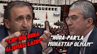Meclis'te CHP ve Hüda-Par arasında tartışma: İslam'ı size bırakmayacak bir partiyiz!