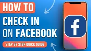 How to Check In on Facebook (Easy Step-by-Step Guide)