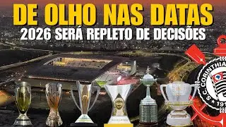 AS DATAS DE ESTREIA DO CORINTHIANS NOS CAMPEONATOS EM 2026 SERÃO MUITO PRÓXIMAS!