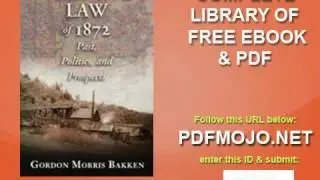 The Mining Law of 1872 Past, Politics, and Prospects