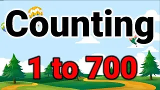 Counting from 1 to 700 - Learn  ||1 to 700 number names in english ||english mein ginti,12, 123, one