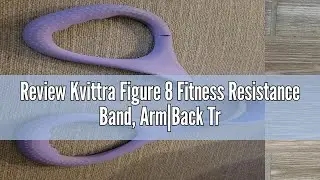 Review Kvittra Figure 8 Fitness Resistance Band, Arm|Back Training Elastic Ropes - Pure Barre Workou
