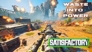 Turning Waste into Power. | Satisfactory Gameplay  EP102 2025