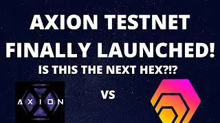 AXION Testnet Launched!, Will it be better than HEX?!??