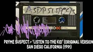PRHYME SUSPECT - &lsquo;LISTEN TO THE KID&rsquo; SAN DIEGO CALIFORNIA (1991)