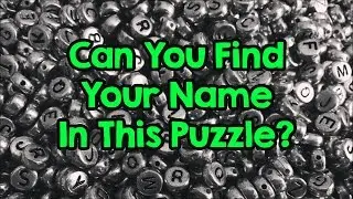 Can You Find Your Name In This Puzzle?