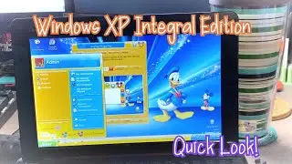 Windows XP Integral Edition - Quick Look!