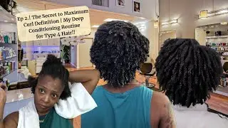 My Secret to Maximum Curl Definition & Deep Conditioning Routine for Type 4 Hair