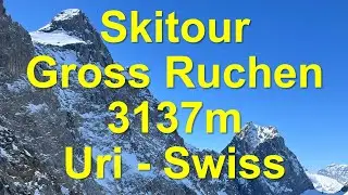 Skitour ↗️ Gross Ruchen 3137m ⤵ Untersch&auml;chen 1000m @ Brunnital, Uri Switzerland 🎿⛰️☀️