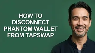 How To Disconnect Phantom Wallet From Tapswap - KevinHowTo