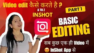 InShot App Se Video Editing Kaise Kare ll A-Z Full Tutorial 2025 || Inshot VideoEditing #videoedting