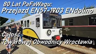 80 Lat Pafawagu: CAŁY Przejazd ENdolino po Towarowej Obwodnicy Wrocławia
