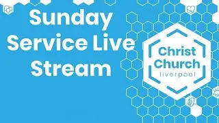 Sunday Morning Service | 23rd November | Christ Church Liverpool