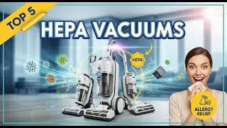 TOP 5 Best HEPA Filter Vacuum Cleaners 2026 | The Ultimate Choice for Allergy Sufferers