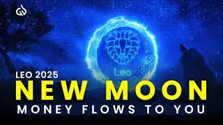 LEO New Moon 2025: Enter the New Moon Manifestation Portal, Money Will Flow to You (777 Hz)