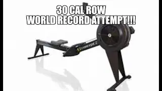 Concept 2 Rower 30 Cal Row For Time | NEW WORLD RECORD!?!?!?