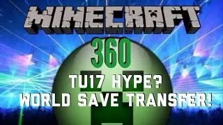 Minecraft, xbox 360, TU17 HYPE, Transfer world saves to xbox one