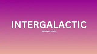 Bestie Boys - Intergalactic (Lyrics)