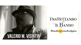 PASTICCIANDO CON IL BANDO super ospite VALERIO M. VISINTIN
