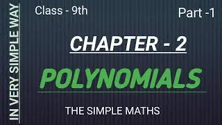 CH - 2, POLYNOMIALS || CLASS - 9TH || PART - 1|| By The Simple Maths