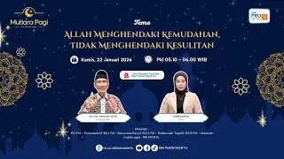 ALLAH MENGHENDAKI KEMUDAHAN, TIDAK MENGHENDAKI KESULITAN | MUTIARA PAGI