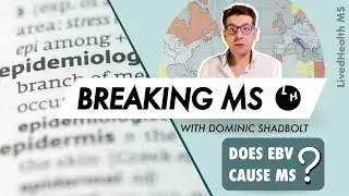 Does Epstein-Barr Virus Cause MS? | Breaking MS