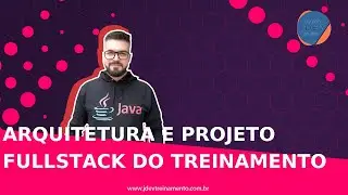 Arquitetura e Projeto FullStack do treinamento