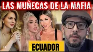 LAS MUÑECAS DE LA M4FIA - ECUADOR SIN RUMBO