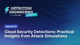 Detection Dispatch Episode 22: Cloud Security Detections | Practical Insights from Attack Emulations