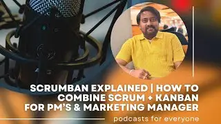 Scrumban Explained | How to Combine Scrum + Kanban for Product & Marketing Teams