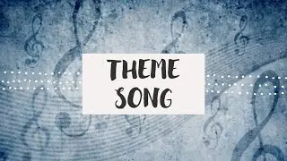 Theme Song