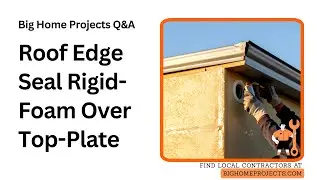 Continuous Roof Edge Seal Rigid-Foam Over Top-Plate