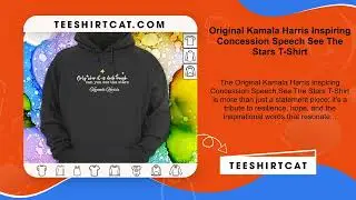 Original Kamala Harris Inspiring Concession Speech See The Stars T-Shirt