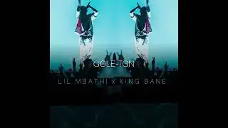 LIL MBATHI ft KING BANE _GOLE-TGN [audio]