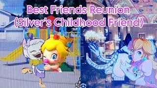 Best Friends Reunion (Silver&rsquo;s Childhood Friend)