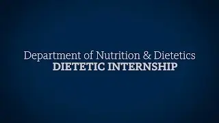 Department of Nutrition & Dietetics:  Dietetics Internship