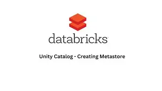 03- Unity Catalog Creating metastore in Azure Unity Catalog