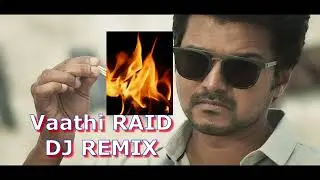 VAATHI RAID DJ REMIX TAMIL SONG