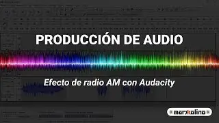Efecto de radio AM con Audacity
