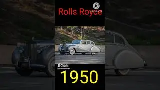evolution of rolls royce from 1950 to 2023 #rollsroyce #shorts #viral