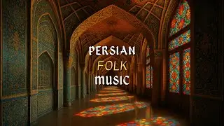 Traditional Persian Folk Rhythms & Modal Melodies | Layered Landscapes 2