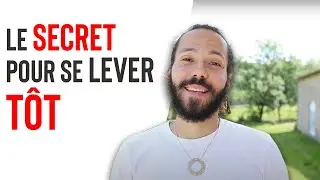 LE SECRET POUR SE LEVER TÔT